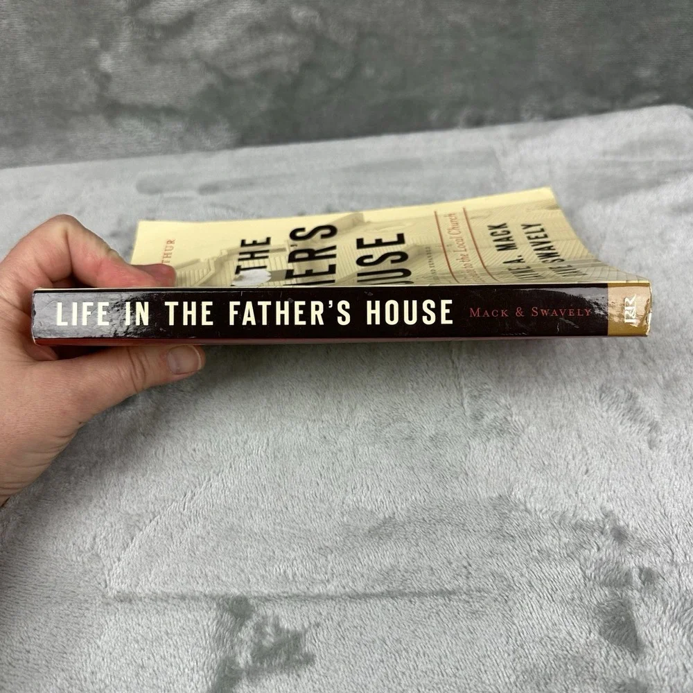 Life in the Father's House: A Member's Guide to the Local Church By Wayne A Mack